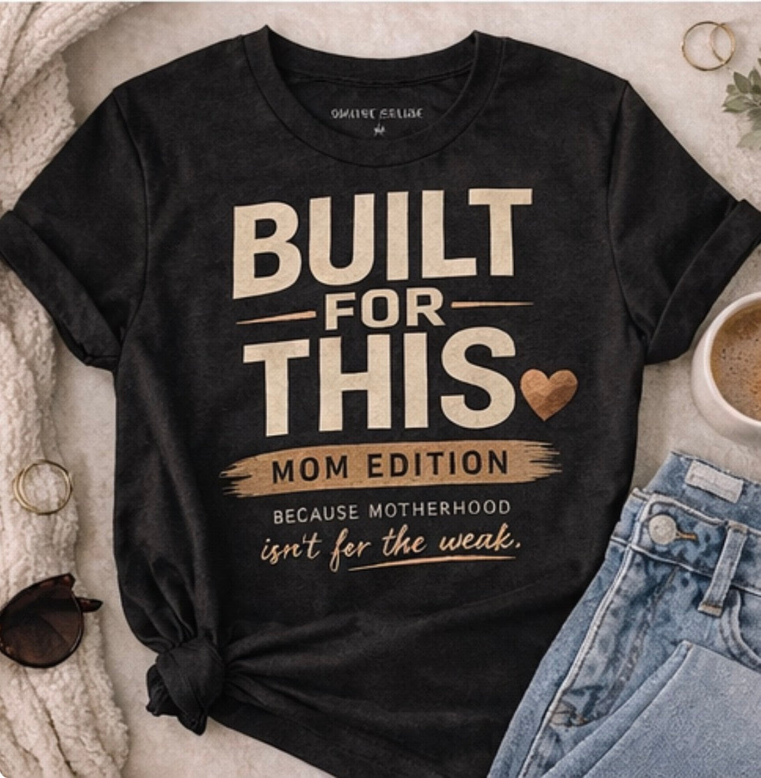 Built For This- Mom Edition Graphic Tee