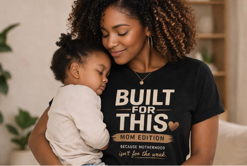 Built For This- Mom Edition Graphic Tee